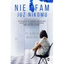 Nie ufam już nikomu Klaudia Muniak - Powieści sensacyjne - miniaturka - grafika 3