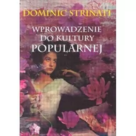 Książki o kulturze i sztuce - Strinati Dominic Wprowadzenie do kultury popularnej - miniaturka - grafika 1
