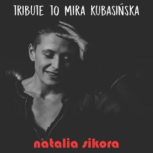 Natalia Sikora Tribute to Mira Kubasińska CD Natalia Sikora - Muzyka alternatywna - miniaturka - grafika 1