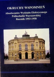 Okruchy wspomnień absolwentów wydziału elektryczne - Historia świata - miniaturka - grafika 1
