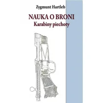 Hartleb Zygmunt Nauka o broni. Karabiny Piechoty - Militaria i wojskowość - miniaturka - grafika 1