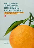 Psychologia - Integracja Emocjonalna Jak Uwierzyć Że Jesteś Kochany I Potrafisz Kochać Wyd 3 Anna A Terruwe,conrad W Baars - miniaturka - grafika 1