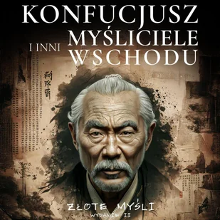 Konfucjusz i inni myśliciele Wschodu. Złote myśli - Audiobooki - poradniki - miniaturka - grafika 1