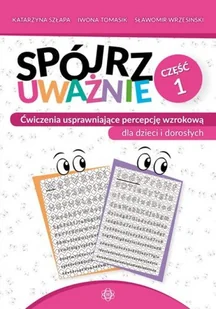 Szłapa Katarzyna, Tomasik Iwona, Wrzesiń Sławomir Spójrz uważnie cz.1 - Pedagogika i dydaktyka - miniaturka - grafika 2
