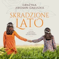 Audiobooki - literatura popularnonaukowa - Skradzione lato Grażyna Jeromin-Gałuszka - miniaturka - grafika 1