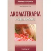 Astrum Aromaterapia - pytania i odpowiedzi - Barbara Jakimowicz-Klein - Zdrowie - poradniki - miniaturka - grafika 1