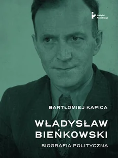 Władysław Bieńkowski biografia polityczna - Biografie i autobiografie - miniaturka - grafika 1