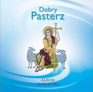 Dobry Pasterz. Album kapłański - Religia i religioznawstwo - miniaturka - grafika 1