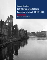 E-booki - kultura i sztuka - Zabytkowa architektura Gdańska w latach 1945-1951 - miniaturka - grafika 1