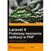 Helion Raphaël Saunier Laravel 4. Podstawy tworzenia aplikacji w PHP - Książki o programowaniu - miniaturka - grafika 1