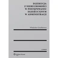 Prawo - Wolters Kluwer Egzekucja z nieruchomości w postępowaniu egzekucyjnym w administracji - Grześkiewicz Władysław - miniaturka - grafika 1