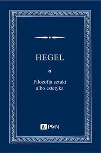 Filozofia Sztuki Albo Estetyka Georg Wilhelm Friedrich Hegel - Filozofia i socjologia - miniaturka - grafika 2