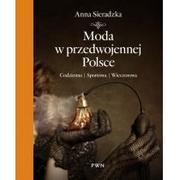 Historia świata - Dom Wydawniczy PWN Moda w przedwojennej Polsce - Anna Sieradzka - miniaturka - grafika 1