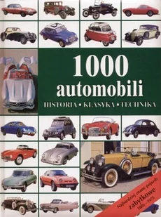 1000 automobili. Historia, klasyka, technika - Poradniki hobbystyczne - miniaturka - grafika 1