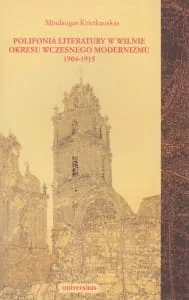 Polifonia literatury w Wilnie okresu wczesnego modernizmu 1904-1915 - Mindaugas Kvietkauskas - Historia świata - miniaturka - grafika 2