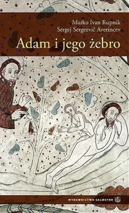 Salwator Adam i jego żebro - Rupnik Marko Ivan , Averincev Sergej Sergeevic - Religia i religioznawstwo - miniaturka - grafika 2