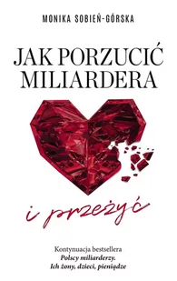 Jak porzucić miliardera… i przeżyć - E-booki - literatura faktu - miniaturka - grafika 1