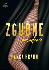 Zgubne Pożądanie Danka Braun - Literatura erotyczna - miniaturka - grafika 2