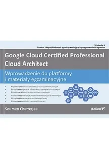 Google Cloud Certified Professional Cloud Architect. Wprowadzenie do platformy i materiały egzaminacyjne - Książki o programowaniu - miniaturka - grafika 1