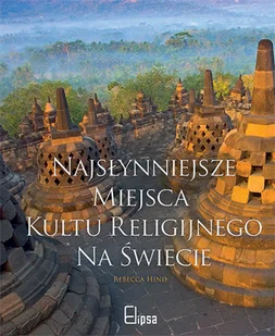 Najsłynniejsze Miejsca Kultu Religijnego na Świecie - Albumy krajoznawcze - miniaturka - grafika 1
