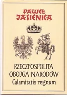 Historia świata - Rzeczpospolita Obojga Narodów Część 2 Calamitatis regnum - miniaturka - grafika 1