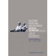 Pamiętniki, dzienniki, listy - Korespondencja 1944-1966 Dzieła Zebrane Tom 12 Gustaw Herling-Grudziński,jerzy Giedroyć - miniaturka - grafika 1