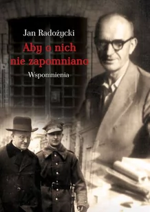 LTW Aby o nich nie zapomniano - Jan Radożycki - Wywiady, wspomnienia - miniaturka - grafika 2