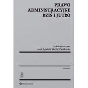 Prawo - Prawo administracyjne dziś i jutro Jagielski Jacek Wierzbowski Marek - miniaturka - grafika 1