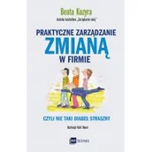 Zarządzanie - MT Biznes Praktyczne zarządzanie zmianą w firmie. Czyli nie taki diabeł straszny - Beata Kozyra - miniaturka - grafika 1