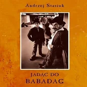 Audiobooki - lektury - Jadąc do Babadag Andrzej Stasiuk - miniaturka - grafika 1