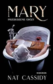 Horror, fantastyka grozy - Mary. Przebudzenie grozy - Cassidy Nat - miniaturka - grafika 1