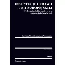 Barcz Jan, Wyrozumska Anna, Górka Maciej Instytucje i prawo Unii Europejskiej - mamy na stanie, wyślemy natychmiast - Prawo - miniaturka - grafika 1