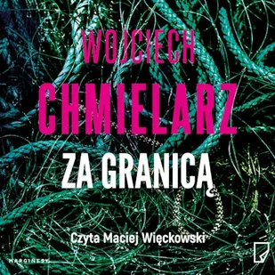 Za granicą Wojciech Chmielarz - Audiobooki - kryminał, sensacja, thriller Za granicą Wojciech Chmielarz - Audiobooki - kryminał, sensacja, thriller - miniaturka - grafika 1