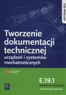 Podręczniki dla szkół zawodowych - WSiP Tworzenie dokumentacji technicznej urządzeń i systemów mechatronicznych  E.19.1. Podręcznik do nauki zawodu technik mechatronik - miniaturka - grafika 1