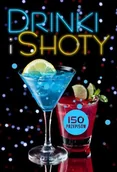 Napoje - Drinki i shoty. 150 przepisów - miniaturka - grafika 1