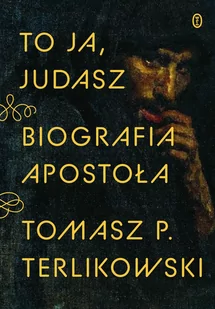 To ja, Judasz. Biografia apostoła - Religia i religioznawstwo - miniaturka - grafika 1