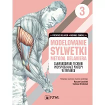 Delavier Frédéric, Gundill Michael Modelowania sylwetki metodą Delaviera Tom 3 - Sport i wypoczynek - miniaturka - grafika 1