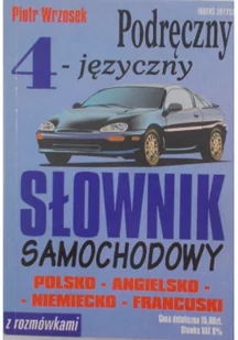 Słownik samochodowy polsko-angielsko-niemiecko-francuski - Encyklopedie i leksykony - miniaturka - grafika 1