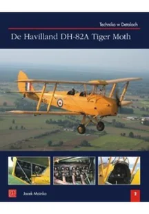 ZP Wydawnictwo Jacek Mainka De Havilland DH - 82A Tiger Moth - Poradniki hobbystyczne ZP Wydawnictwo Jacek Mainka De Havilland DH - 82A Tiger Moth - Poradniki hobbystyczne - miniaturka - grafika 2