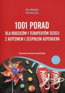 Wydawnictwo Uniwersytetu Jagiellońskiego 1001 porad dla rodziców i terapeutów dzieci z autyzmem i zespołem Aspergera - Ellen Notbohm, Zysk Veronica - Pedagogika i dydaktyka - miniaturka - grafika 2