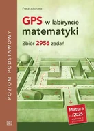 Podręczniki dla liceum - GPS w labiryncie matematyki. Zbiór 2956 zadań ZP - praca zbiorowa - miniaturka - grafika 1