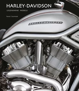 Olesiejuk Sp. z o.o. Pascal Szymezak Harley - Davidson. Legendarne modele - Albumy motoryzacyjne - miniaturka - grafika 1