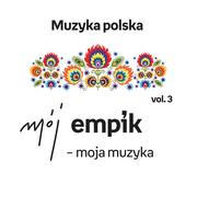 Various Artists Mój Empik - moja muzyka polska. Volume 3