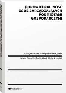 Odpowiedzialność osób zarządzających podmiotami gospodarczymi. Ujęcie publicznoprawne [PRZEDSPRZEDAŻ] - Prawo - miniaturka - grafika 1
