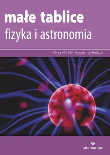 Fizyka I Astronomia Małe Tablice Wyd 13 Praca zbiorowa - Lektury gimnazjum - miniaturka - grafika 1