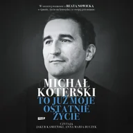 Audiobooki - biografie - Michał Koterski. To już moje ostatnie życie - miniaturka - grafika 1