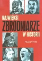 Najwięksi Zbrodniarze w Historii - Biografie i autobiografie - miniaturka - grafika 1