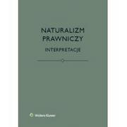 Wolters Kluwer Polska Naturalizm prawniczy Interpretacje * natychmiastowa wysyłka od 3,99