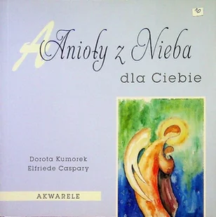 Anioły Z Nieba Dla Ciebie - Książki o kulturze i sztuce - miniaturka - grafika 1