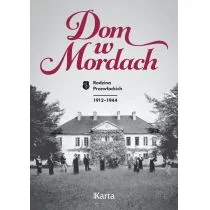 Karta Dom w Mordach. Rodzina Przewłockich. 1912-1944 praca zbiorowa - Historia świata - miniaturka - grafika 2